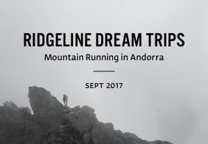 Does this all sound like it's up your alley but not quite ready to jump into it on your own? Head over to Ridgeline Dream Trips for a mountain running camp in Andorra this September! 